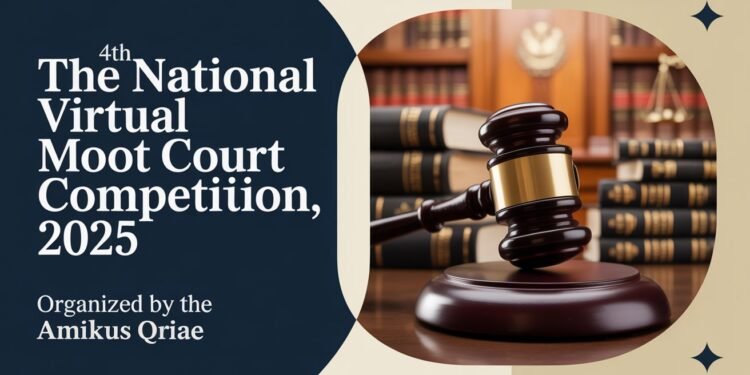 The 4th National Virtual Moot Court Competition, 2025, organized by The Amikus Qriae